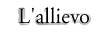 L'allievo